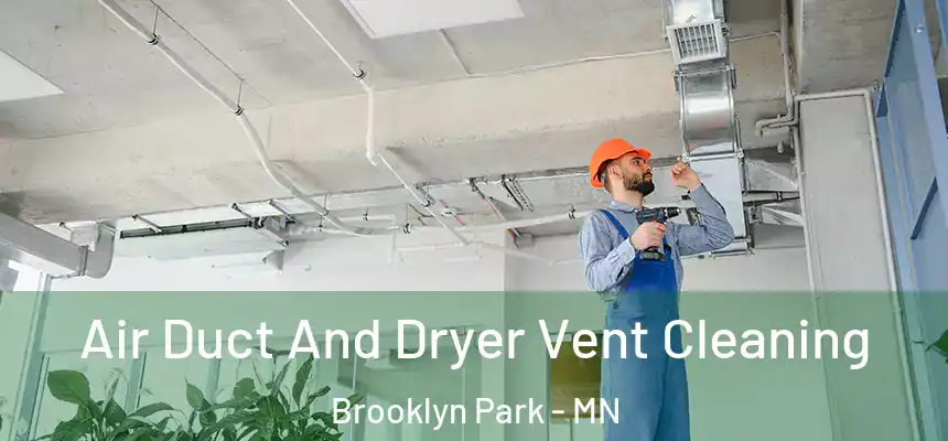  Air Duct And Dryer Vent Cleaning Brooklyn Park - MN