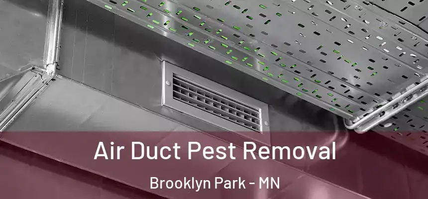  Air Duct Pest Removal Brooklyn Park - MN