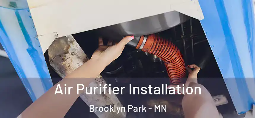  Air Purifier Installation Brooklyn Park - MN