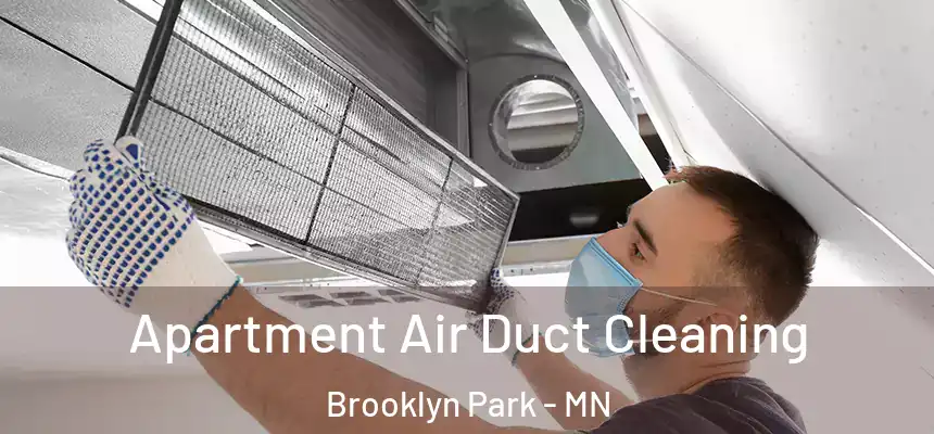 Apartment Air Duct Cleaning Brooklyn Park - MN