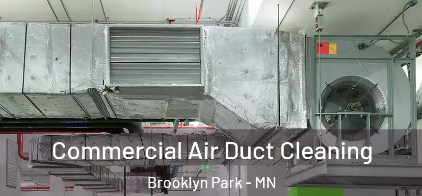 Commercial Air Duct Cleaning Brooklyn Park - MN