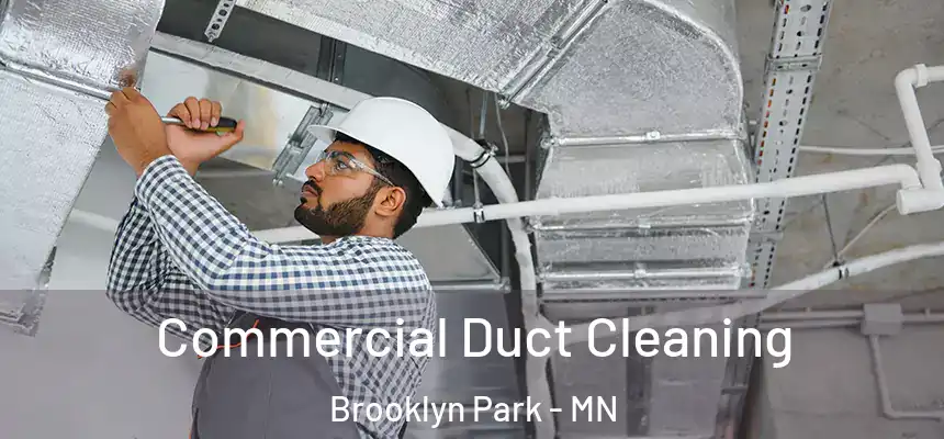 Commercial Duct Cleaning Brooklyn Park - MN