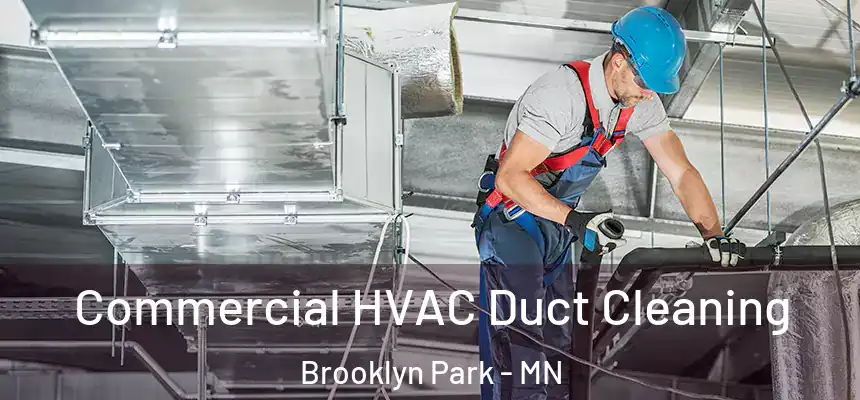 Commercial HVAC Duct Cleaning Brooklyn Park - MN
