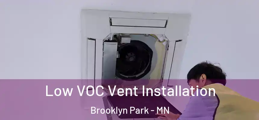  Low VOC Vent Installation Brooklyn Park - MN