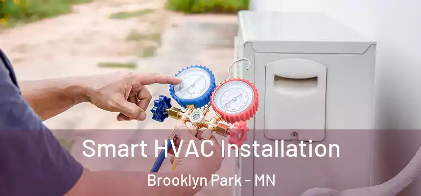  Smart HVAC Installation Brooklyn Park - MN